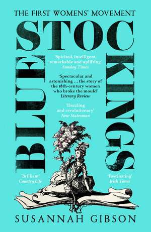 Bluestockings: The First Women's Movement de Susannah Gibson