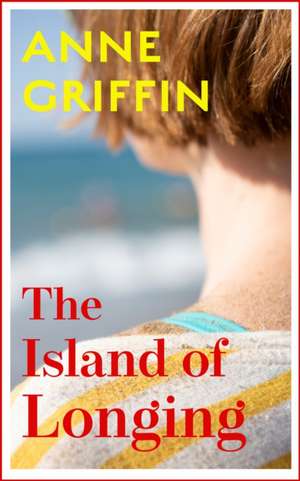 The Island of Longing de Anne Griffin