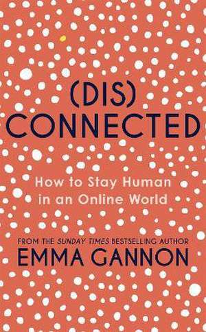 Disconnected de Emma Gannon