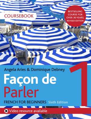 Façon de Parler 1 French for Beginners 6ed Course Book de Angela Aires