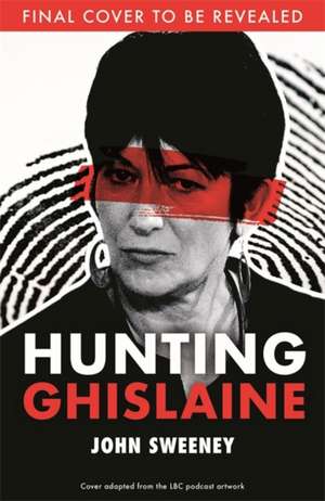 Hunting Ghislaine de John Sweeney