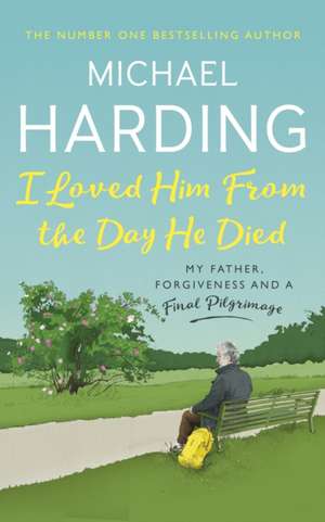 I Loved Him From The Day He Died de Michael Harding