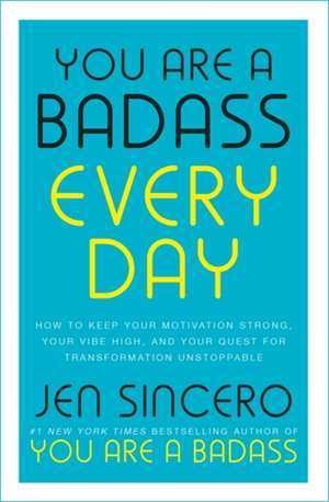 You Are a Badass Every Day de Jen Sincero