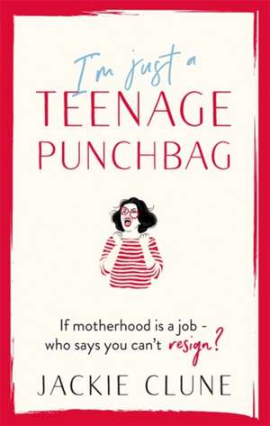 Clune, J: I'm Just a Teenage Punchbag de Jackie Clune