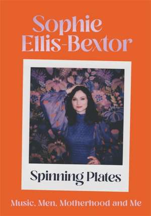 Spinning Plates de Sophie Ellis-Bextor
