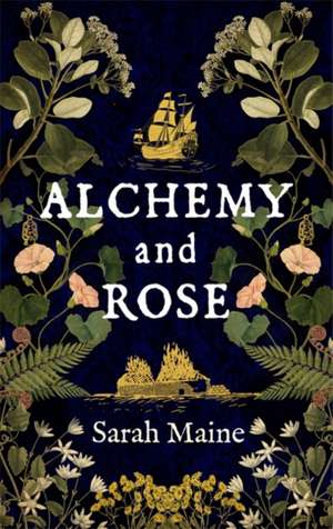 Alchemy and Rose de Sarah Maine