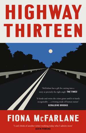 Highway Thirteen de Fiona McFarlane