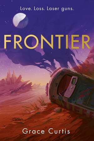 Frontier: the stunning heartfelt science fiction debut de Grace Curtis