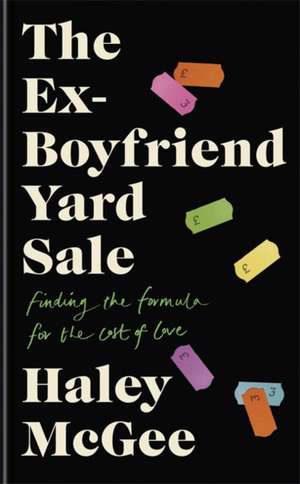 The Ex-Boyfriend Yard Sale de Haley McGee