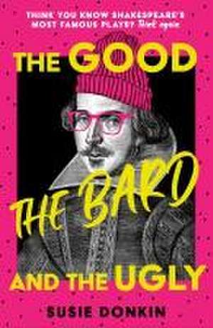 The Good, the Bard and the Ugly de Susie Donkin