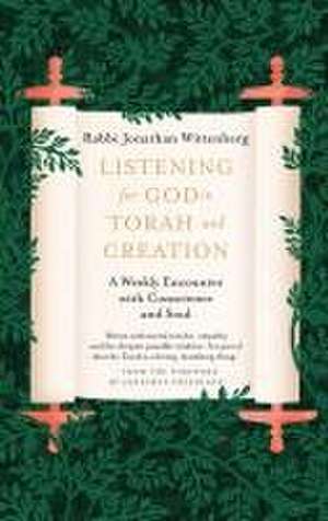 Listening for God in Torah and Creation de Jonathan Wittenberg