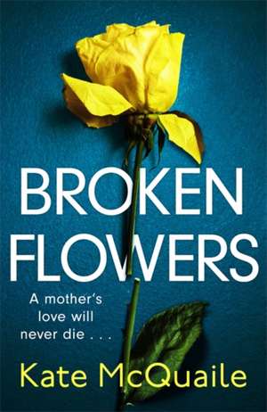 Broken Flowers de Kate Mcquaile