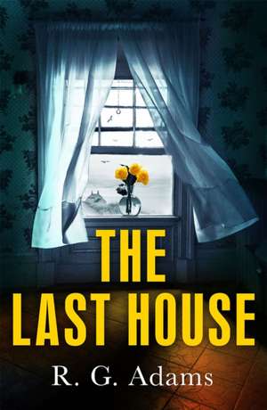 Adams, R: Last House de R. G. Adams