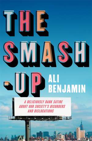 The Smash-Up: a delicious satire from a breakout voice in literary fiction de Ali Benjamin