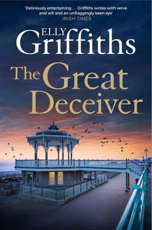 The Great Deceiver de Elly Griffiths