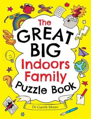 The Great Big Indoors Family Puzzle Book de Gareth Moore