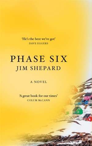 Phase Six de Jim Shepard