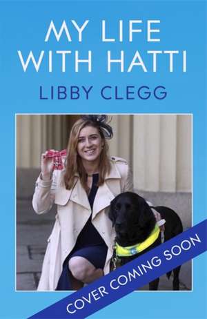 My Life with Hatti de Libby Clegg