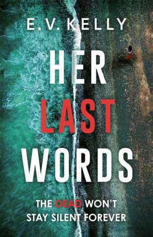 Her Last Words de E.V. Kelly