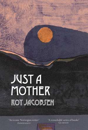 Just a Mother de Roy Jacobsen