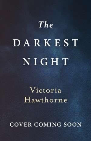 The Darkest Night de Victoria Hawthorne