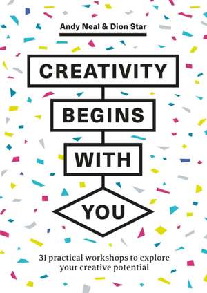 Creativity Begins With You de Andy Neal