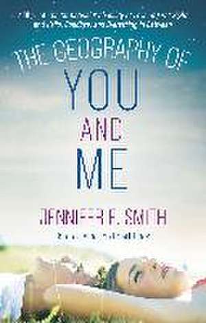 The Geography of You and Me de Jennifer E. Smith