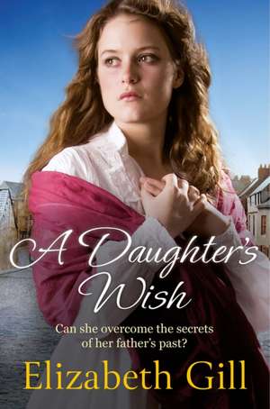 A Daughter's Wish de Elizabeth Gill