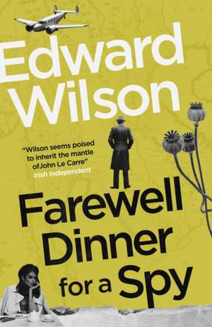 Farewell Dinner for a Spy de Edward Wilson