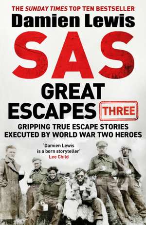 SAS Great Escapes Three de Damien Lewis