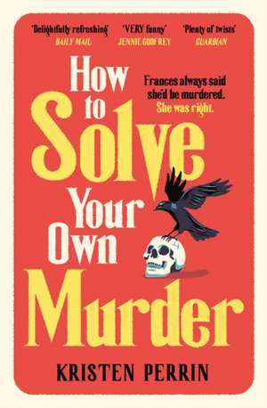 How To Solve Your Own Murder de Kristen Perrin