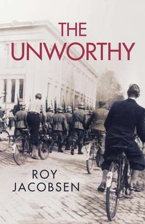 The Unworthy de Roy Jacobsen