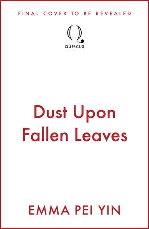 Dust Upon Fallen Leaves de Emma Pei Yin