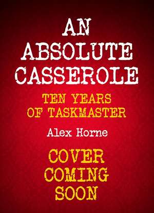 An Absolute Casserole de Alex Horne