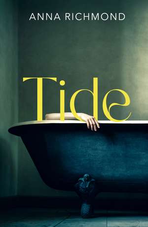 Tide: the addictive debut about motherhood, marriage and the danger of surrendering your own reality de Anna Richmond