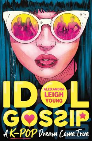 Idol Gossip de Alexandra Leigh Young