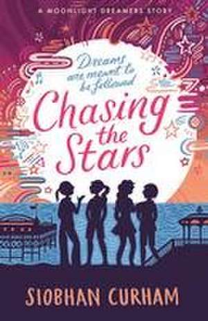 Chasing the Stars de Siobhan Curham