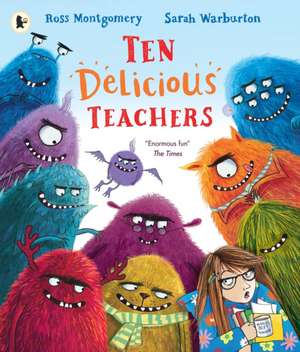 Ten Delicious Teachers de Ross Montgomery