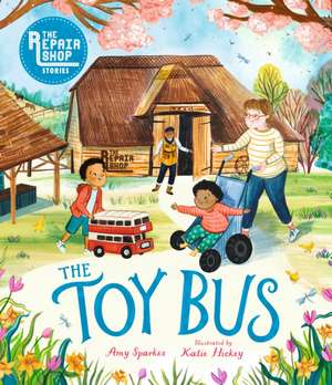 The Repair Shop Stories: The Toy Bus de Amy Sparkes