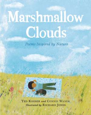 Marshmallow Clouds: Poems Inspired by Nature de Connie Wanek