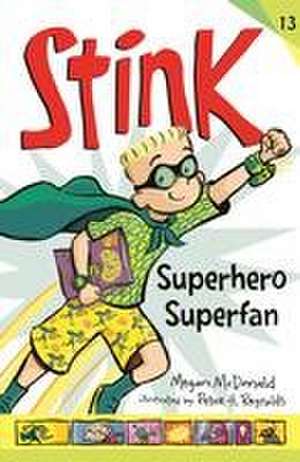 Stink: Superhero Superfan de Megan McDonald