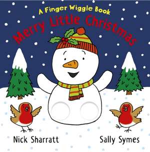 Merry Little Christmas: A Finger Wiggle Book de Sally Symes