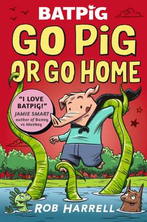 Batpig: Go Pig or Go Home de Rob Harrell