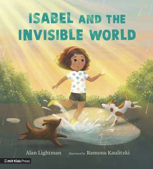 Isabel and the Invisible World de Alan Lightman