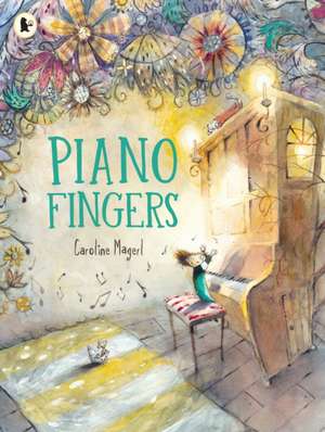 Piano Fingers de Caroline Magerl