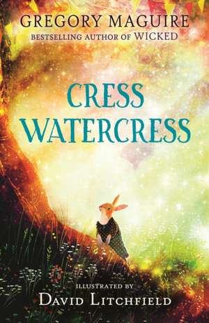 Cress Watercress de Gregory Maguire