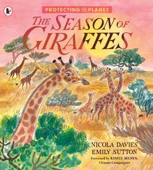 Protecting the Planet: The Season of Giraffes de Nicola Davies