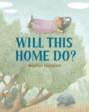 Will This Home Do? de Sophie Gilmore