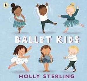 Ballet Kids de Holly Sterling