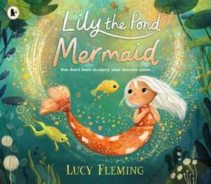 Lily the Pond Mermaid de Lucy Fleming